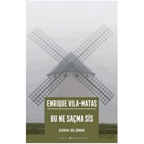Bu Ne Saçma Sis - Enrique Vila-Matas - İthaki Yayınları