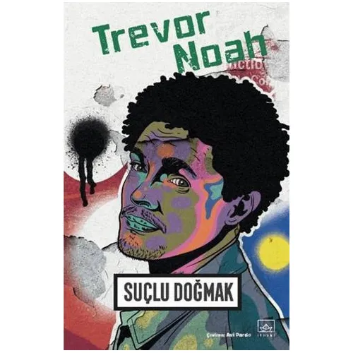Suçlu Doğmak - Trevor Noah - İthaki Yayınları
