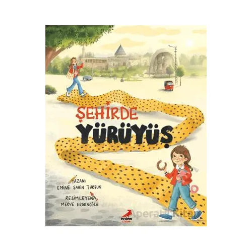 Şehirde Yürüyüş - Emine Şahin Tursun - Erdem Çocuk