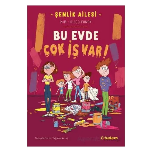 Şenlik Ailesi: Bu Evde Çok İş Var! - Mim - Tudem Yayınları