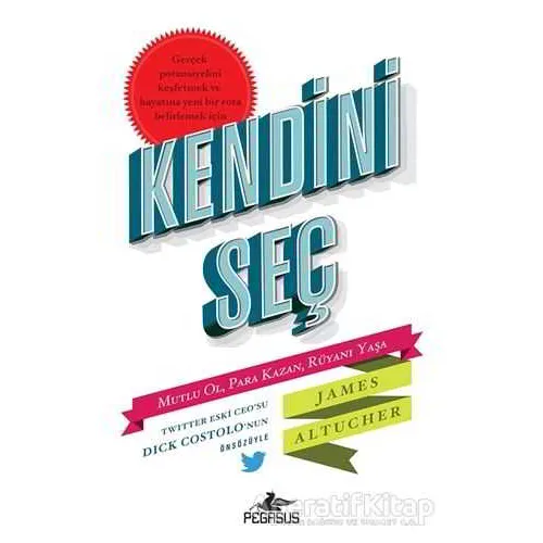 Kendini Seç - James Altucher - Pegasus Yayınları