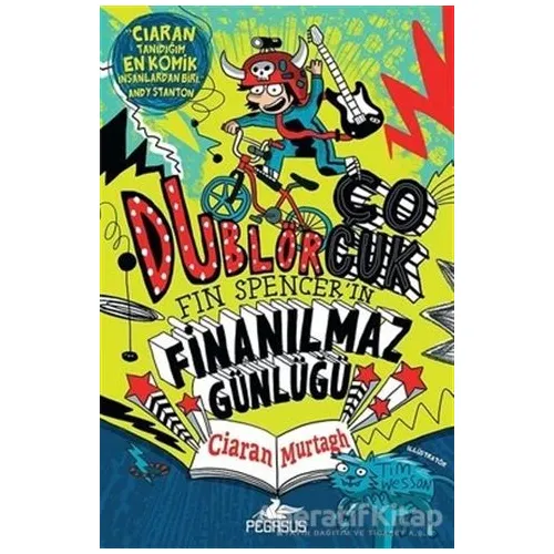 Dublör Çocuk Fin Spencer’in Finanılmaz Günlüğü 1 - Ciaran Murtagh - Pegasus Çocuk Yayınları