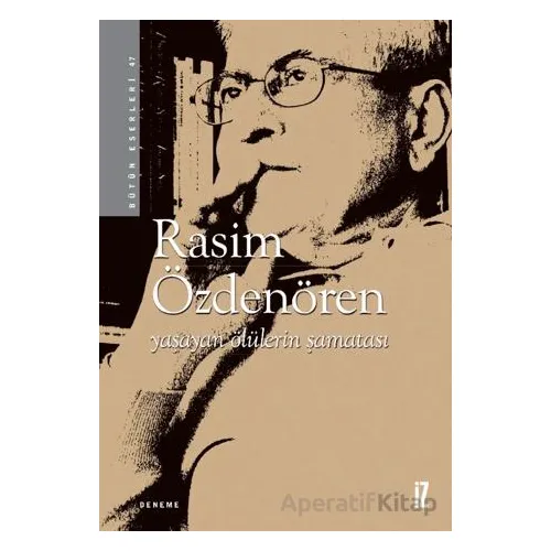 Yaşayan Ölülerin Şamatası - Rasim Özdenören - İz Yayıncılık