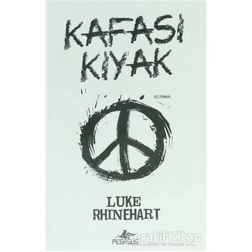 Kafası Kıyak - Luke Rhinehart - Pegasus Yayınları