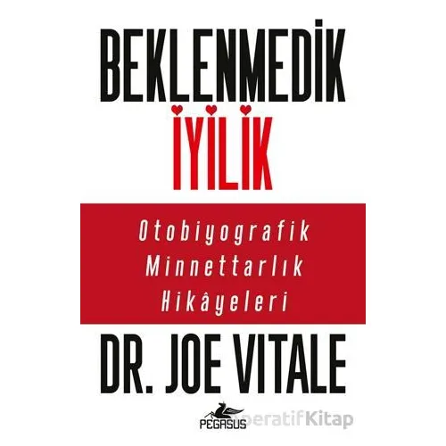 Beklenmedik İyilik - Joe Vitale - Pegasus Yayınları
