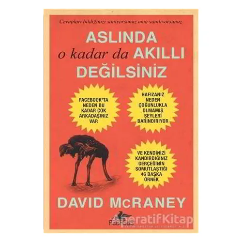 Aslında O Kadar da Akıllı Değilsiniz - David McRaney - Pegasus Yayınları