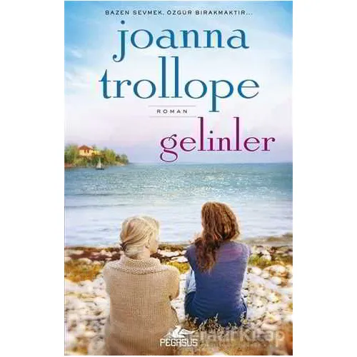 Gelinler - Joanna Trollope - Pegasus Yayınları