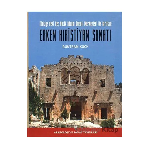 Erken Hıristiyan Sanatı - Guntram Koch - Arkeoloji ve Sanat Yayınları