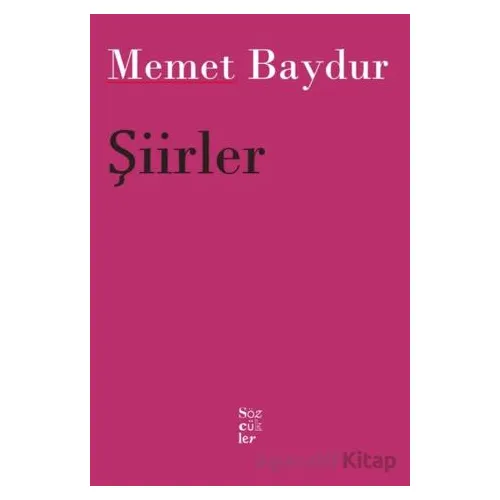 Şiirler - Memet Baydur - Sözcükler Yayınları