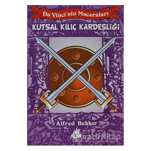 Da Vincinin Maceraları - 6: Kutsal Kılıç Kardeşliği - Alfred Bekker- İlyada Yayınevi