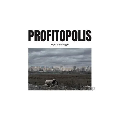 Profitopolis - Uğur Çobanoğlu - Espas Kuram Sanat Yayınları