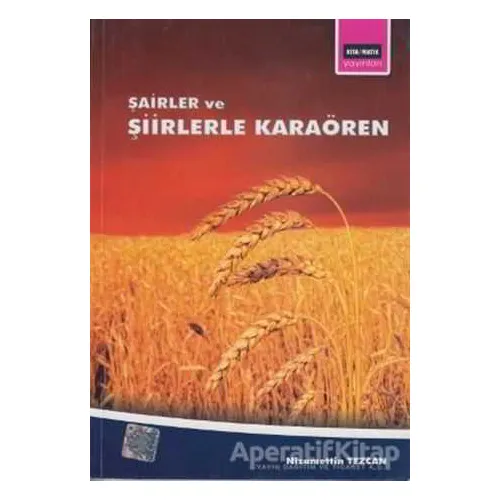 Şairler ve Şiirlerle Karaören - Nizamettin Tezcan - Kitapmatik Yayınları