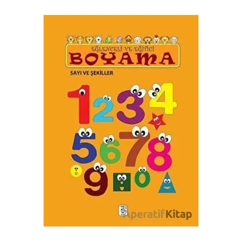 Eğlenceli ve Eğitici Boyama - Sayı ve Şekiller - Sis Yayıncılık
