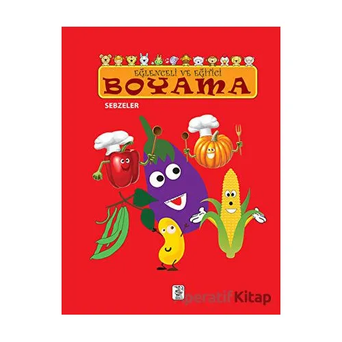 Eğlenceli ve Eğitici Boyama - Sebzeler - Sis Yayıncılık