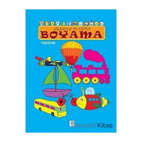 Eğlenceli ve Eğitici Boyama - Taşıtlar - Kolektif - Sis Yayıncılık