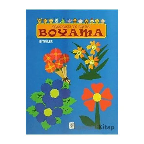 Eğlenceli ve Eğitici Boyama - Bitkiler - Sis Yayıncılık