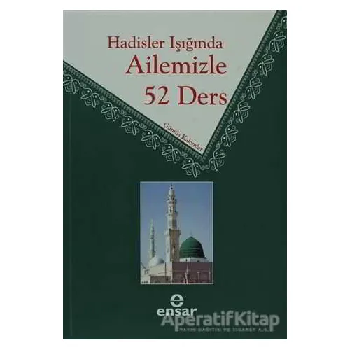 Hadisler Işığında Ailemizle 52 Ders Ensar Neşriyat