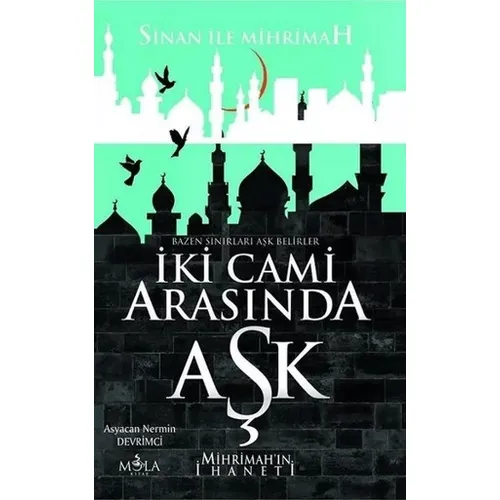 İki Cami Arasında Aşk - Asyacan Nermin Devrimci - Mola Kitap