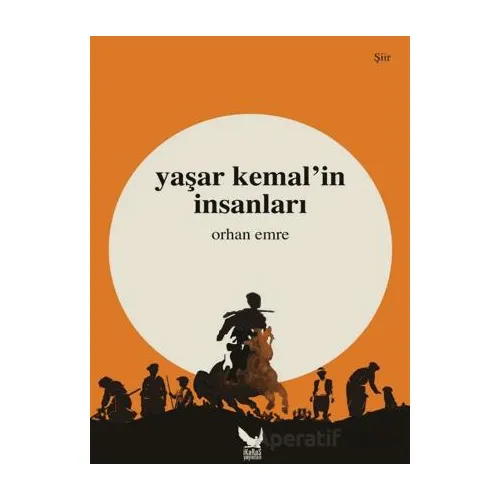 Yaşar Kemal’in İnsanları - Orhan Emre - İkaros Yayınları