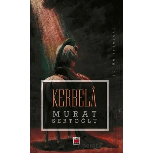 Kerbela - Murat Sertoğlu - Elips Kitap