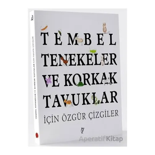 Tembel Tenekeler ve Korkak Tavuklar İçin Özgür Çizgiler - Şule Yavuzer - Usturlab Kitap