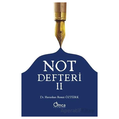 Not Defteri - II - Harunhan Remzi Öztürk - Omca Yayınları