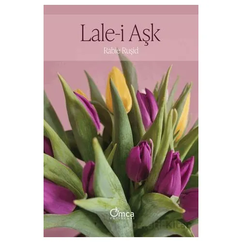 Lale-i Aşk - Rabie Ruşid - Omca Yayınları