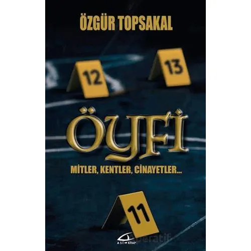 Öyfi - Mitler, Kentler, Cinayetler… - Özgür Topsakal - Asi Kitap