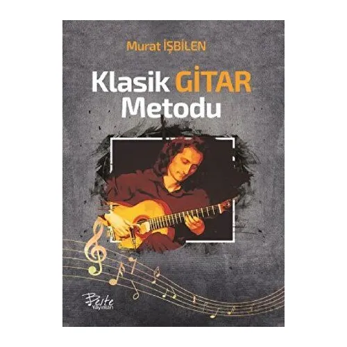 Klasik Gitar Metodu - Murat İşbilen - Beste Yayınları