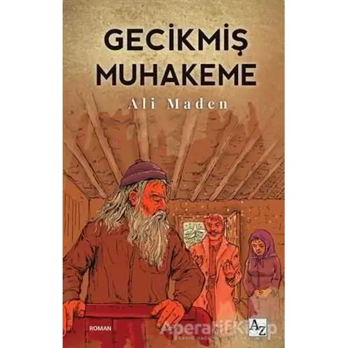 Gecikmiş Muhakeme - Ali Maden - Az Kitap