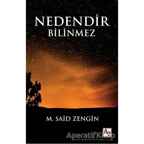 Nedendir Bilinmez - M. Said Zengin - Az Kitap