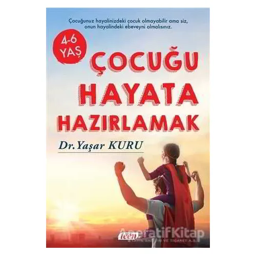 Çocuğu Hayata Hazırlamak - Yaşar Kuru - Teen Yayıncılık