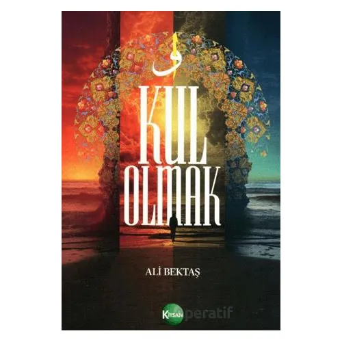 Kul Olmak - Ali Bektaş - Kitsan Yayınları