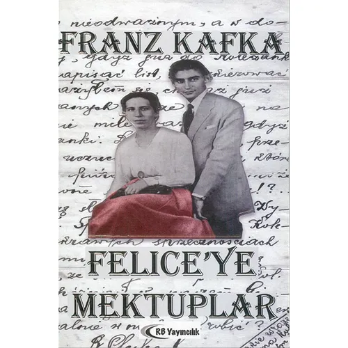 Feliceye Mektuplar - Franz Kafka - RB Yayıncılık