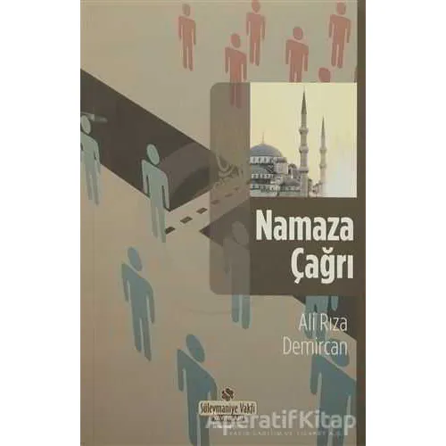 Namaza Çağrı - Ali Rıza Demircan - Süleymaniye Vakfı Yayınları