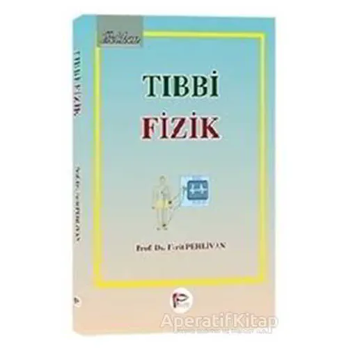 Tıbbi Fizik - Ferit Pehlivan - Pelikan Tıp Teknik Yayıncılık
