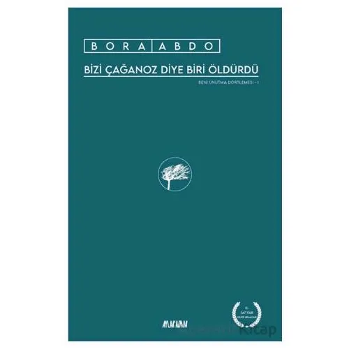Bizi Çağanoz Diye Biri Öldürdü - Bora Abdo - Aylak Adam Kültür Sanat Yayıncılık