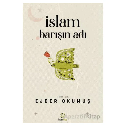 İslam Barışın Adı - Ejder Okumuş - İnsan Yayınları