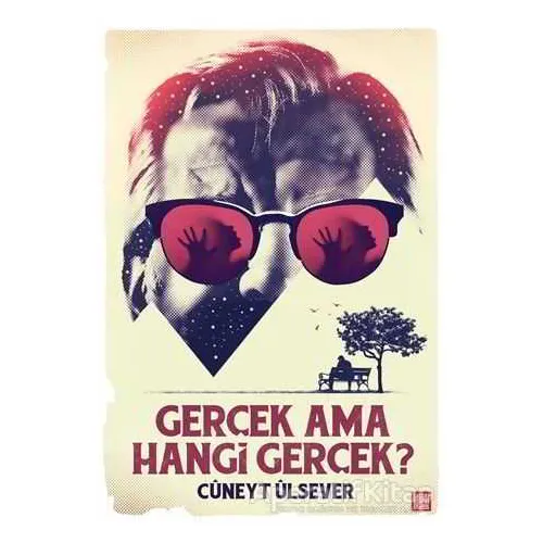 Gerçek Ama Hangi Gerçek? - Cüneyt Ülsever - Labirent Yayınları