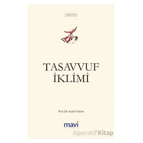 Tasavvuf İklimi - Kadir Özköse - Mavi Yayıncılık
