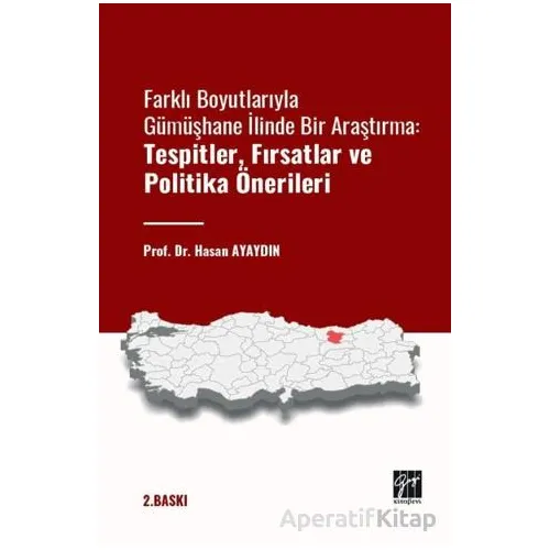 Farklı Boyutlarıyla Gümüşhane İlinde Bir Araştırma Tespitler - Hasan Ayaydın - Gazi Kitabevi