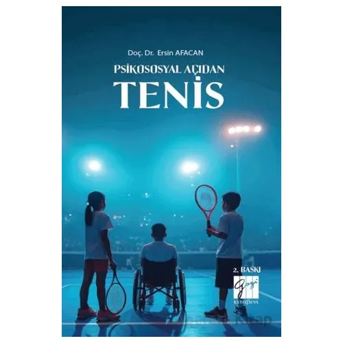 Psikososyal Açıdan Tenis - Ersin Afacan - Gazi Kitabevi