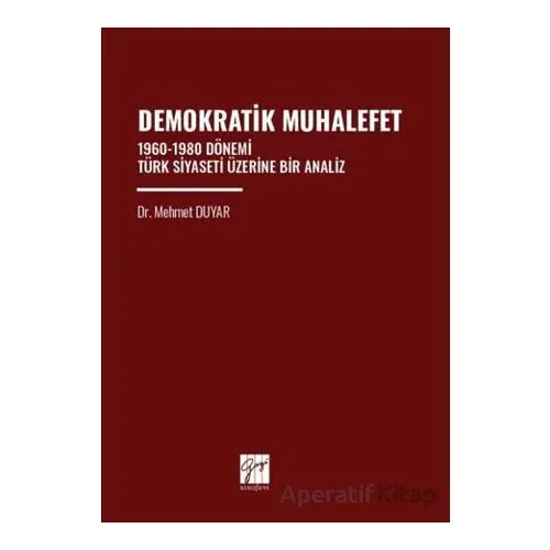 Demokratik Muhalefet 1960-1980 Dönemi Türk Siyaseti Üzerine Bir Analiz