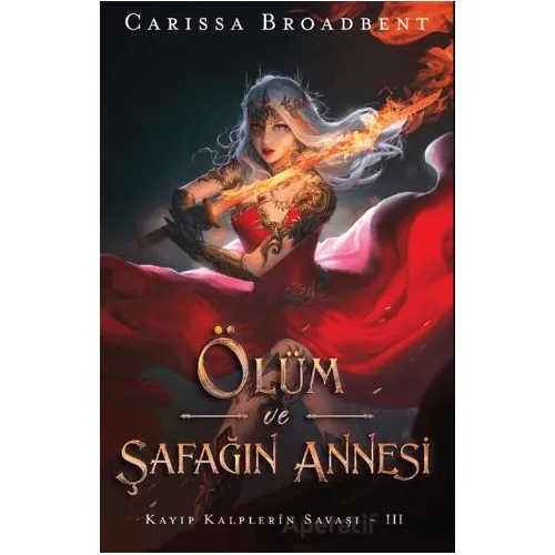 Ölüm ve Şafağın Annesi - Carissa Broadbent - Martı Yayınları