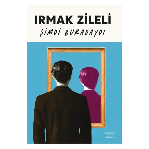 Şimdi Buradaydı - Irmak Zileli - Everest Yayınları