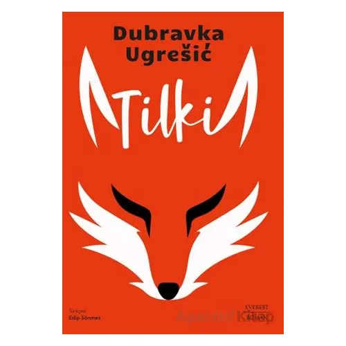 Tilki - Dubravka Ugresic - Everest Yayınları