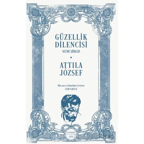 Güzellik Dilencisi - Attila Jozsef - Everest Yayınları