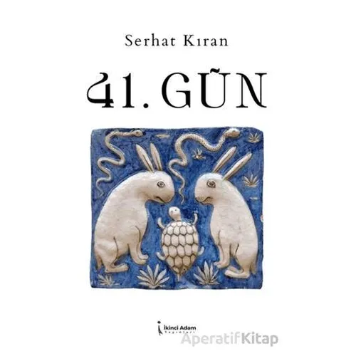 41. Gün - Serhat Kıran - İkinci Adam Yayınları