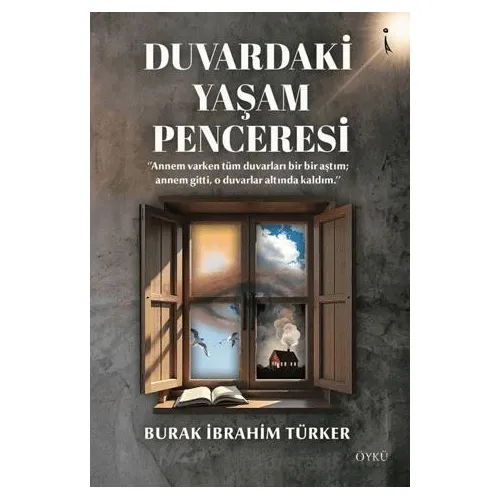 Duvardaki Yaşam Penceresi - Burak İbrahim Türker - İkinci Adam Yayınları
