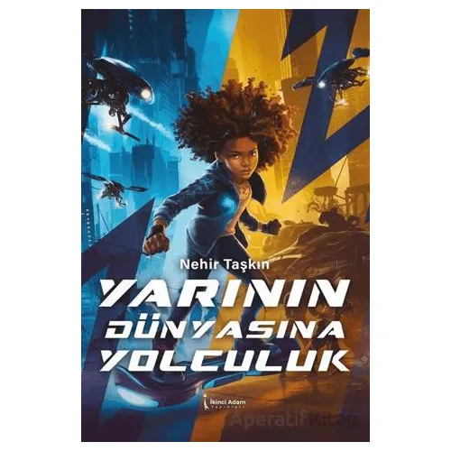 Yarının Dünyasına Yolculuk - Nehir Taşkın - İkinci Adam Yayınları